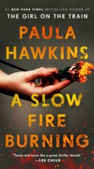 A Slow Fire Burning: A Novel – Paperback By Hawkins, Paula – GOOD