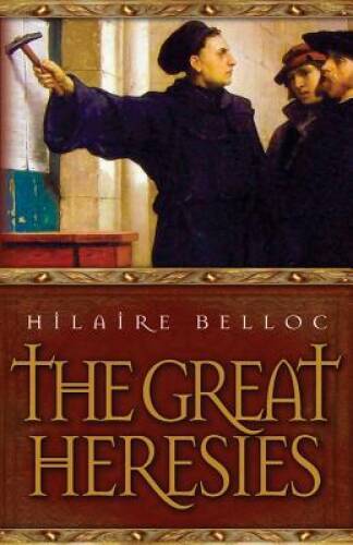 The Great Heresies – Paperback By Belloc – VERY GOOD