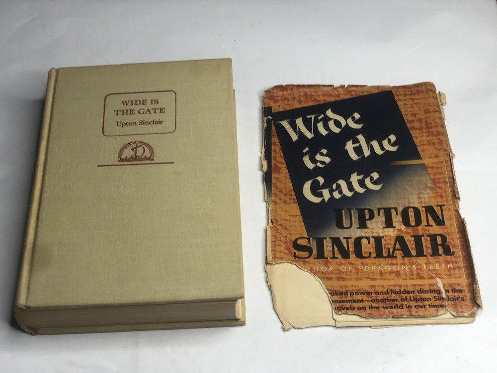 WIDE IS THE GATE By Upton Sinclair – Hardcover 1945 Seventh Printing
