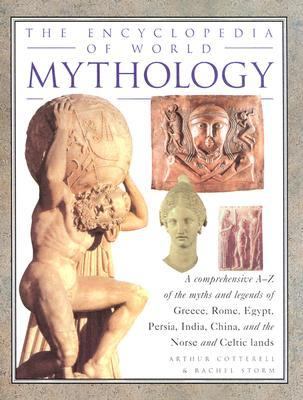 The Encyclopedia of World Mythology by Arthur Cotterell