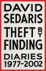 Theft by Finding: Diaries (1977-2002) – Hardcover By Sedaris, David – GOOD