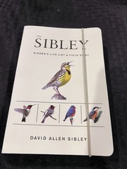 The Sibley Birder’s Life List & Field Diary By David Allen Sibley 2017