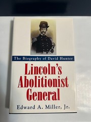 Lincoln’s Abolitionist General The Bio of David Hunter Miller HC DJ Civil War
