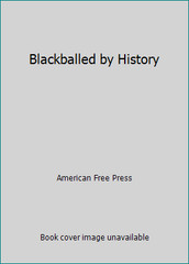 Blackballed by History by American Free Press