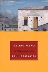 Falling Palace : A Romance of Naples by Dan Hofstadter (2005, Hardcover) 1st Ed.