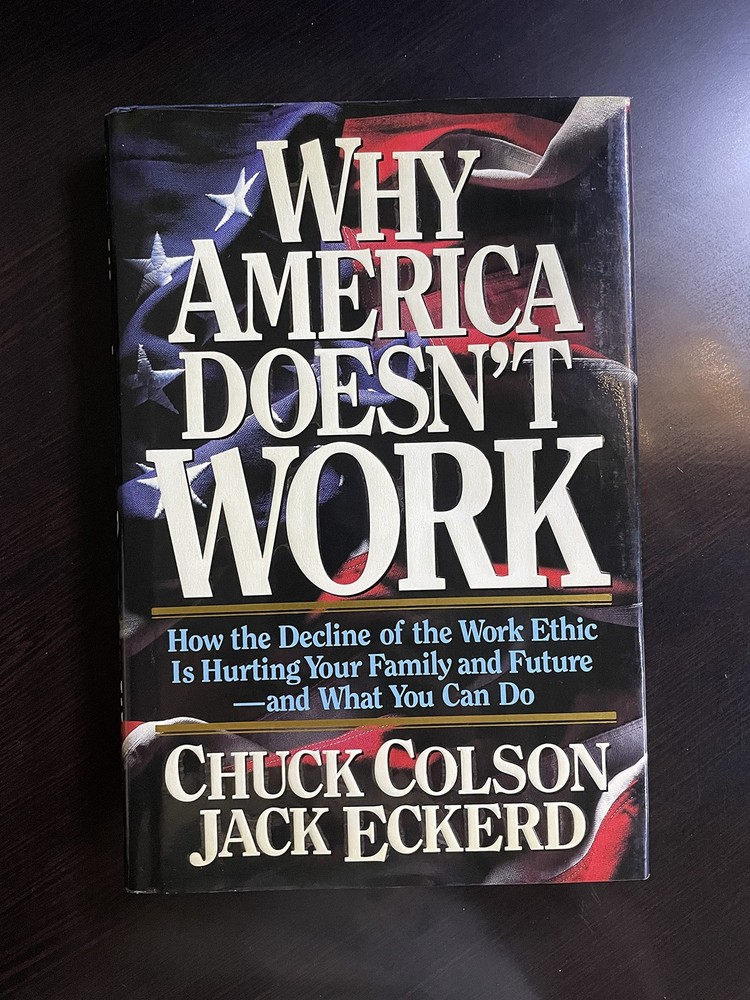 Why America Doesn’t Work – hardcover Colson, Charles|Eckerd, Jack