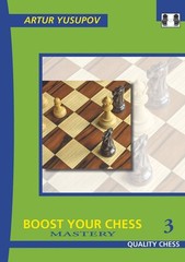 Boost Your Chess 3: Mastery by Artur Yusupov (English) Paperback Book