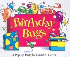 Birthday Bugs: A Pop-up Party by David A. Carter (David Carter’s Bugs) by