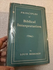 Principles Of Biblical Interpretation ~ Louis Berkhof Sacred Hermeneutics 1969