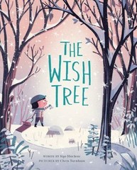 The Wish Tree by Turnham, Chris; Maclear, Kyo