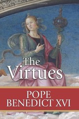 THE VIRTUES By Benedict Pope Xvi & Jacquelyn Lindsey – Hardcover **BRAND NEW**