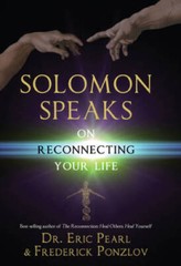 Solomon Speaks on Reconnecting Your Life – Paperback By Pearl, Eric – GOOD