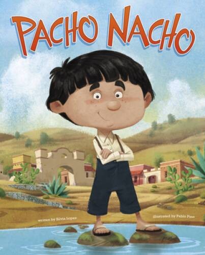 Pacho Nacho – Hardcover By Lopez, Silvia – VERY GOOD
