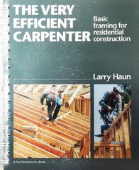 The Very Efficient Carpenter: Basic Framing for Residential Construction (Fo…