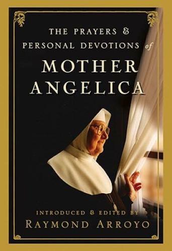 The Prayers and Personal Devotions of Mother Angelica – Hardcover – GOOD