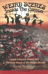 Weird Scenes Inside the Canyon: Laurel Canyon, Covert Ops.. Paperback – 2014 …