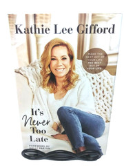 It’s Never Too Late By Kathie Lee Gifford New 1st Edition HC Book W/ Dust Jacket