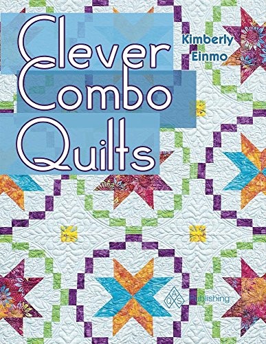 CLEVER COMBO QUILTS By Kimberly Einmo