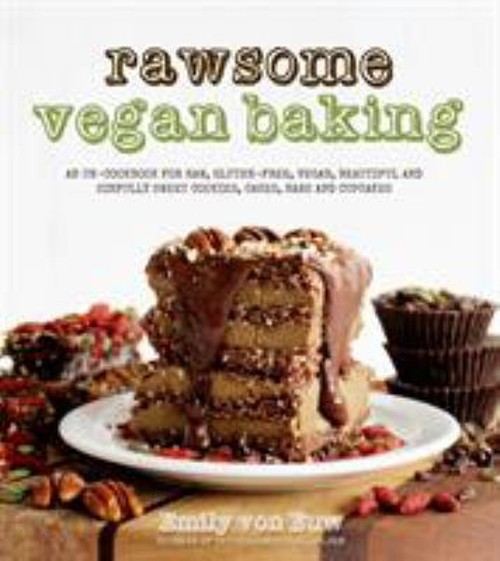 Rawsome Vegan Baking Paperback Emily von Euw