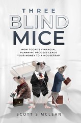 Three Blind Mice: How Today’s Financial Planning Process Leads Your Money to…