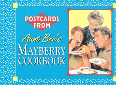 A Book of 30 Postcards from Aunt Bee’s Mayberry Cookbook Ken Beck & Jim Clark
