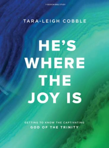 He’s Where the Joy is Bible Study….. Tara-Leigh Cobble Like New B2