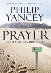 Prayer: Does It Make Any Difference? – Yancey, Philip – Very Good – See cond…