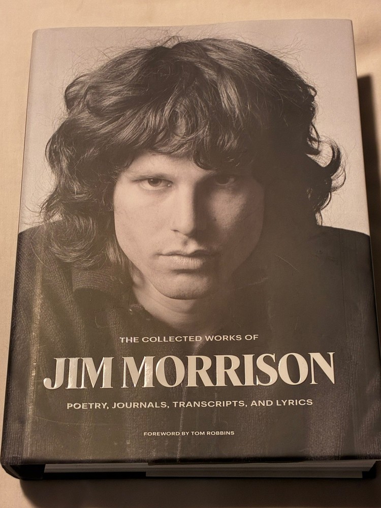 Jim Morrison : Collected Poetry, Journals, Transcripts, and Lyrics –