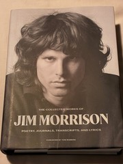 Jim Morrison : Collected Poetry, Journals, Transcripts, and Lyrics –