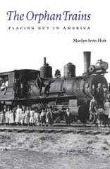 The Orphan Trains: Placing Out in America