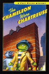 The Chameleon Wore Chartreuse: A Chet Gecko Mystery by Hale, Bruce