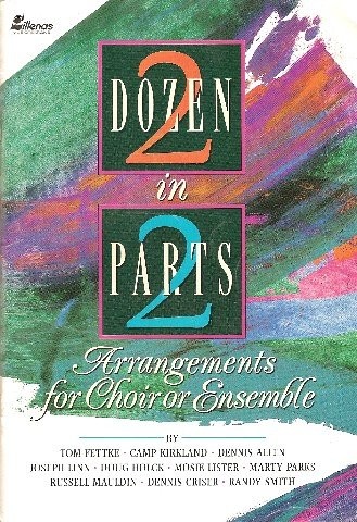 TWO DOZEN IN TWO PARTS: ARRANGEMENTS FOR CHOIR OR ENSEMBLE By Nan Allen & Tom