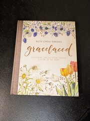 GraceLaced : Discovering Timeless Truths Through Seasons of the Heart Ruth Chou