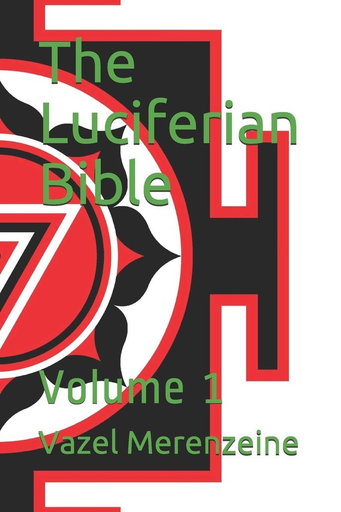 The Luciferian Bible: Volume 1