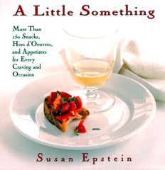 A Little Something: More Than 150 Snacks, Appetizers, And Hors D’oeuvres For…