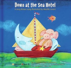 Down at the Sea Hotel : A Greg Brown Song Picture Book Greg Brown