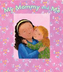 My Mommy and Me: A Picture Frame Storybook