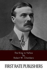 Robert William Chambers The King in Yellow (Paperback)