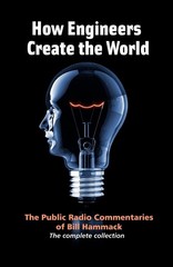 How engineers create the world: Bill Hammack’s public radio comm