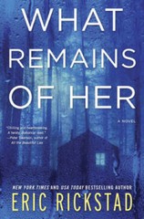 What Remains of Her: A Novel – Paperback By Rickstad, Eric – GOOD