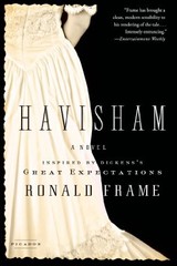 Havisham: A Novel Inspired by Dickens’s Great Expectations by Frame, Ronald