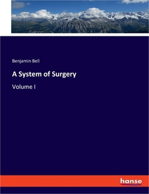 A System of Surgery: Volume I (Paperback or Softback)