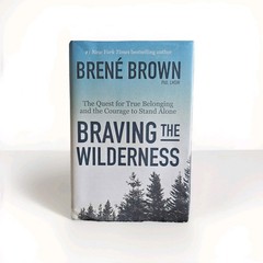Autographed “Braving The Wilderness” By Brene Brown Hardcover