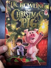 The Christmas Pig by J. K. Rowling First Edition 2021 HCDJ