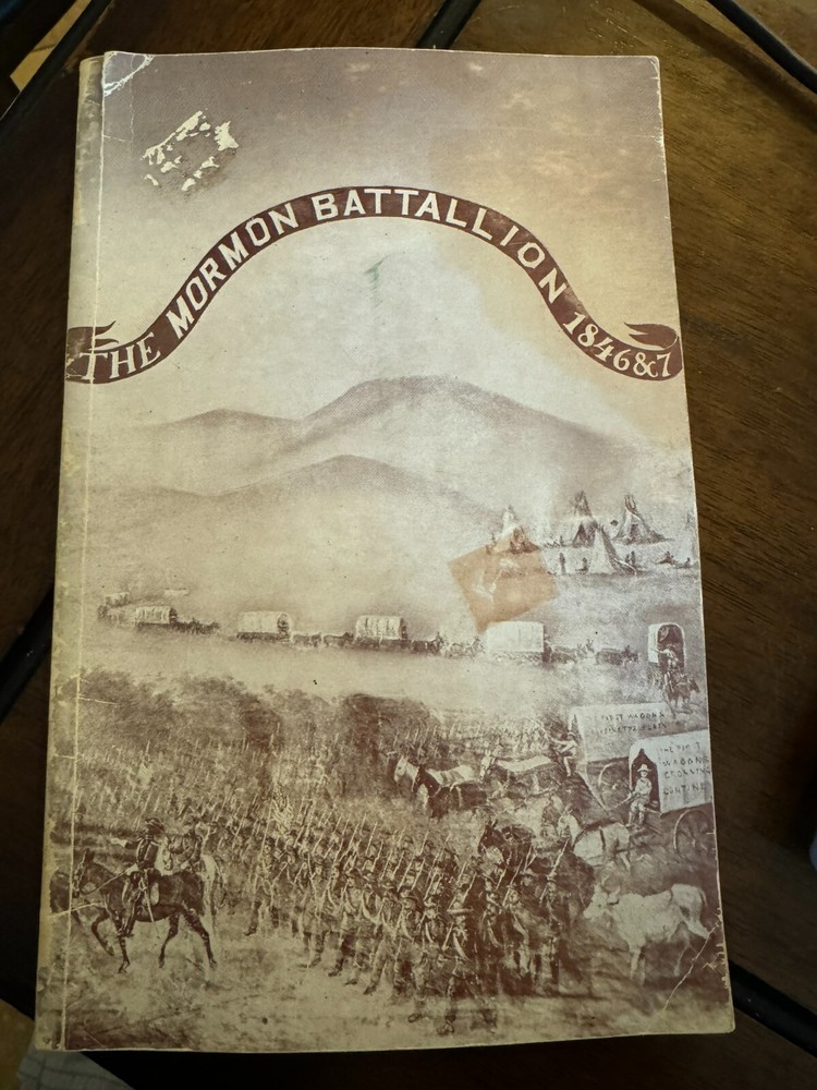 The Mormon Battallion 1846 & 7 (1957, Trade) Daughters of the Utah Pioneers