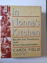 In Nonna’s Kitchen: Recipes and Traditions from Italy’s Grandmothers – Field…