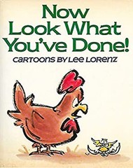 Now Look What You’ve Done! Hardcover Lee Lorenz