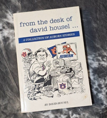FROM THE DESK OF DAVID HOUSEL , a Collection of Auburn Stories