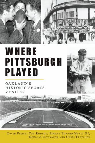 Where Pittsburgh Played : Oakland’s Historic Sports Venues, Paperback by Fino…