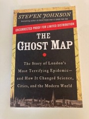 The Ghost Map by Steven Johnson (2006) Advance Uncorrected Proof (ARC)